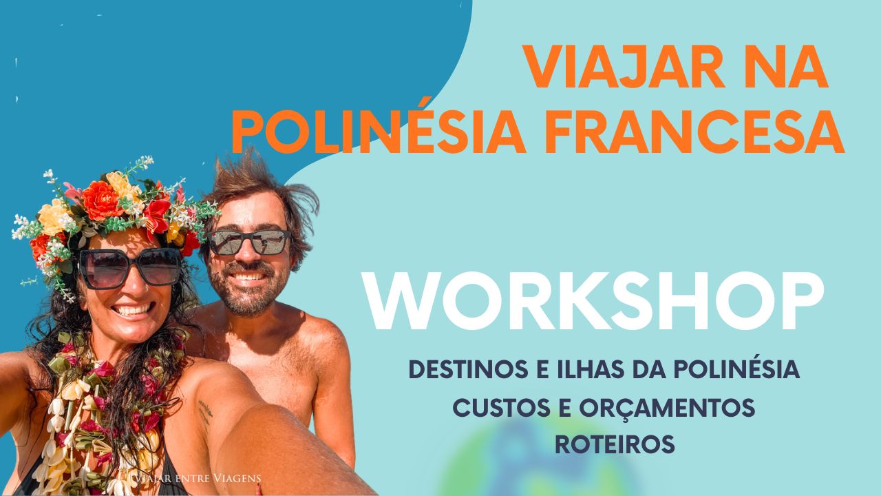 WORKSHOP POLINÉSIA FRANCESA - Preparação de viagem