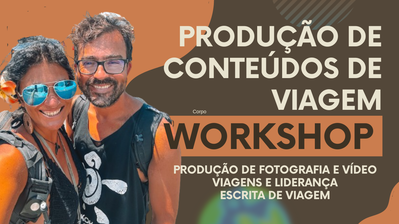 WORKSHOP DE CONTEÚDOS DE VIAGEM – Como ganhar dinheiro