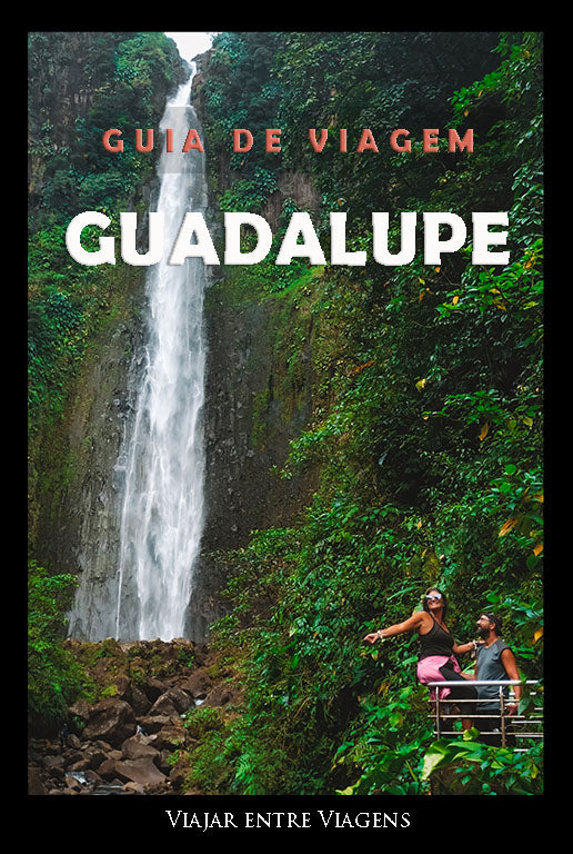 GUADALUPE - GUIA DE VIAGEM