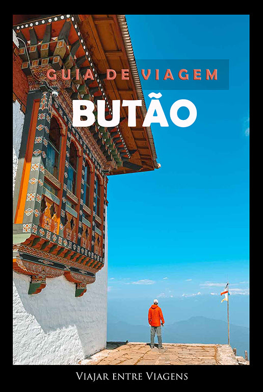 BUTÃO - GUIA DE VIAGEM