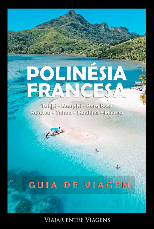 POLINÉSIA FRANCESA - GUIA DE VIAGEM