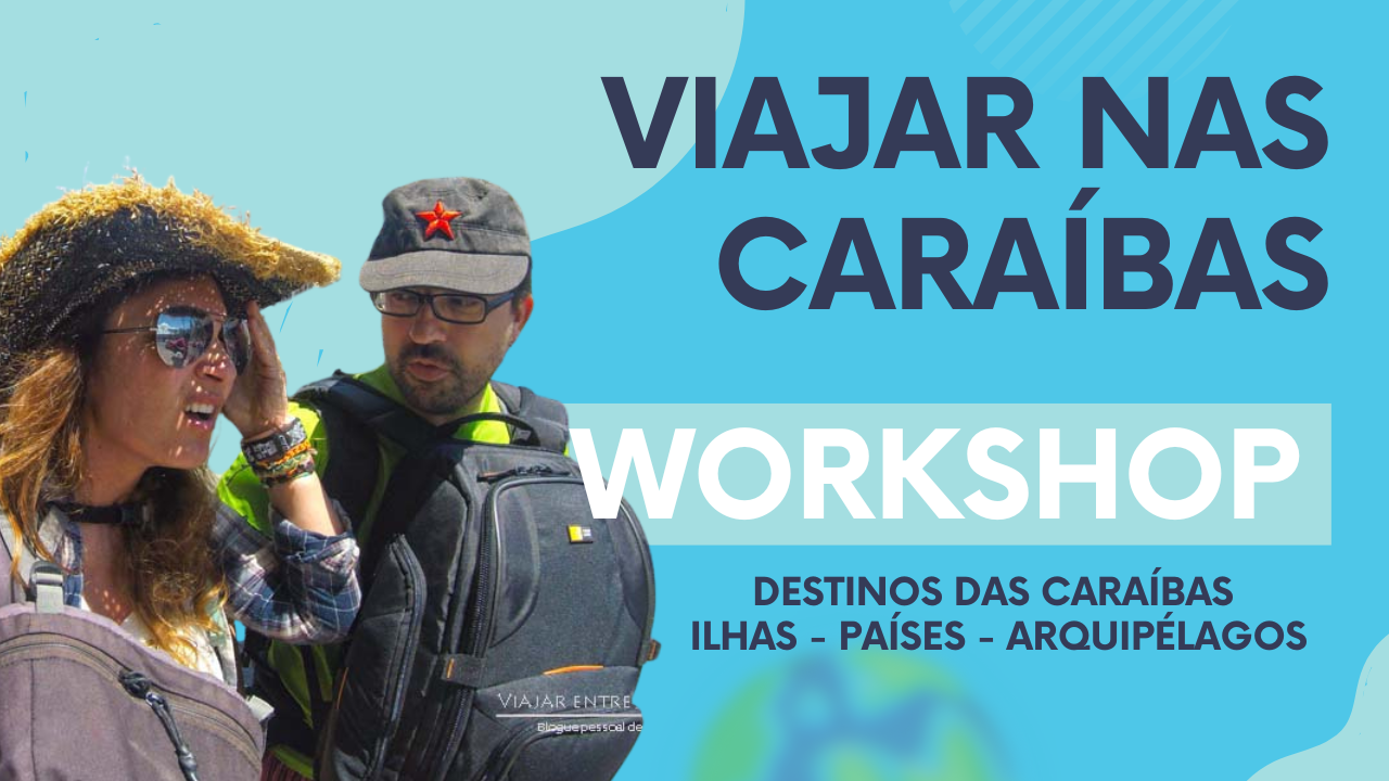 WORKSHOP ILHAS DAS CARAÍBAS - Preparação de viagem