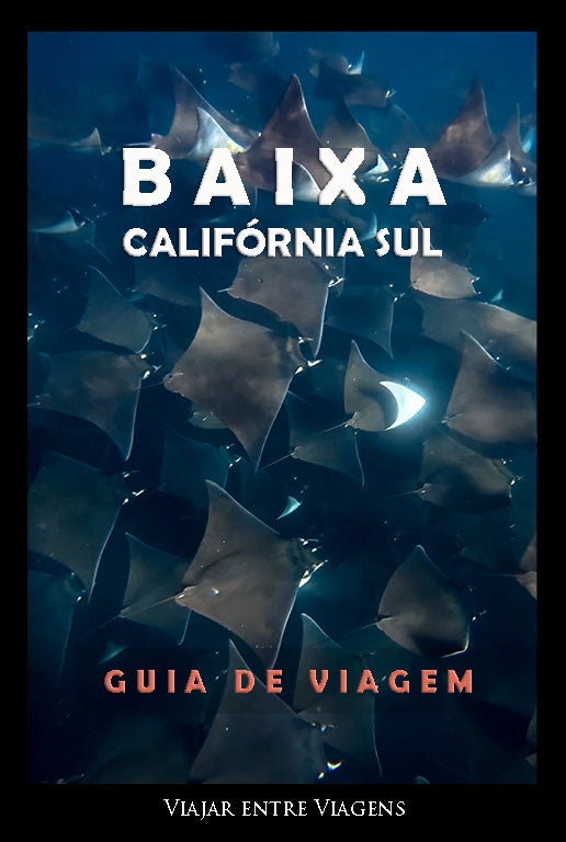 BAIXA CALIFÓRNIA SUL - GUIA DE VIAGEM