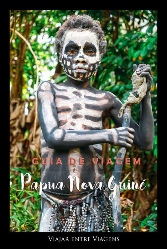 PAPUA NOVA GUINÉ - GUIA DE VIAGEM