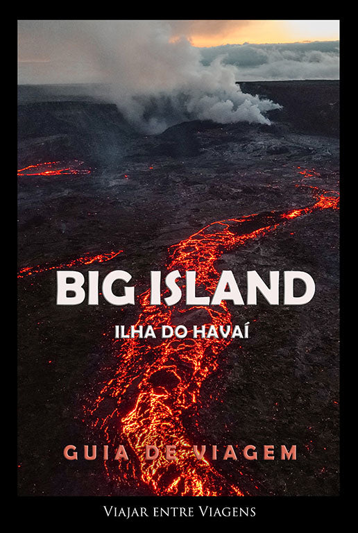 BIG ISLAND (HAVAI) - GUIA DE VIAGEM