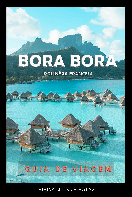 BORA BORA - GUIA DE VIAGEM