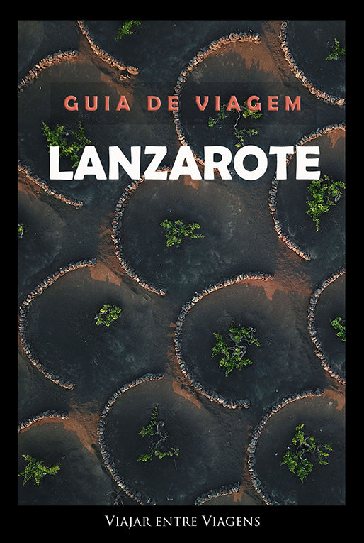 LANZAROTE (CANÁRIAS) - GUIA DE VIAGEM