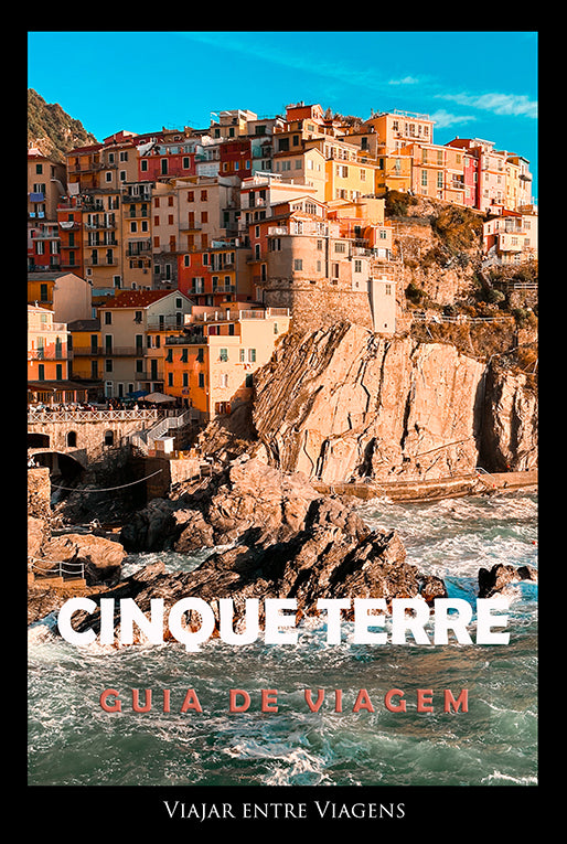 CINQUE TERRE - GUIA DE VIAGEM