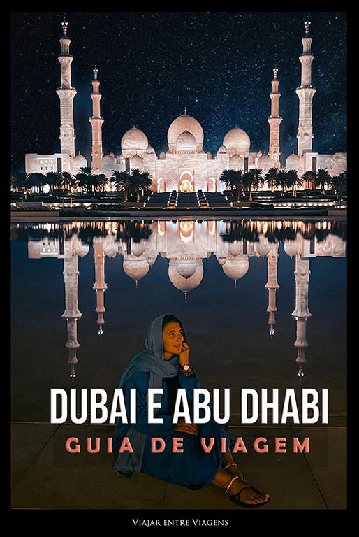 DUBAI E ABU DHABI - GUIA DE VIAGEM