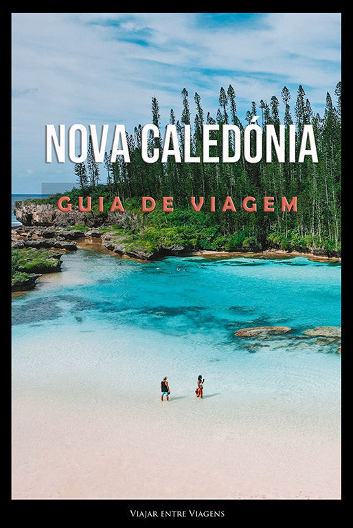 NOVA CALEDÓNIA - GUIA DE VIAGEM